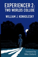 Experiencer 2: Two Worlds Collide 1716464323 Book Cover