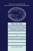 Molecular Basis and Thermodynamics of Bioelectrogenesis 0792309758 Book Cover