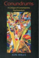 Conundrums: A Critique of Contemporary Psychoanalysis 0415898854 Book Cover