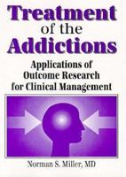 Treatment of the Addictions: Applications of Outcome Research for Clinical Management 1560230649 Book Cover
