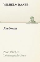 Alte Nester: Zwei Bücher Lebensgeschichten 3743708213 Book Cover