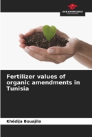 Fertilizer values of organic amendments in Tunisia 6205962756 Book Cover