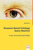 Reasoner Based Ontology Query Machine 3639059085 Book Cover
