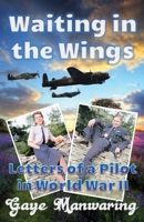 Waiting in the Wings: Letters of a Pilot in World War II 1999696271 Book Cover