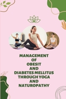 Management of Obesity and Diabetes Mellitus Through Yoga and Naturopathy 1805254200 Book Cover