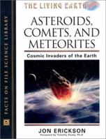 Asteroids, Comets, and Meteorites: Cosmic Invaders of the Earth (The Living Earth) 0816048738 Book Cover