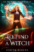 To Find a Witch 1642025143 Book Cover