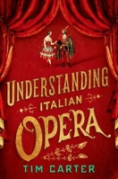 Understanding Italian Opera 0190247940 Book Cover