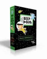 Beep and Bob's Astro Adventures Books 1-4: Too Much Space!; Party Crashers; Take Us to Your Sugar; Double Trouble 1534431020 Book Cover
