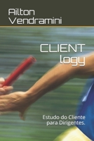 CLIENT logy: Estudo do Cliente para Dirigentes. 6500067819 Book Cover