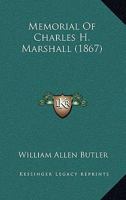 Memorial Of Charles H. Marshall (1867) 1104192330 Book Cover