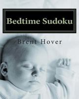Bedtime Sudoku: Sudoku Puzzles To Curl Up In Bed With 1470137445 Book Cover