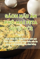 Sách N?u An Phô Mai Feta Tuy?t V?i (Vietnamese Edition) 1835832121 Book Cover