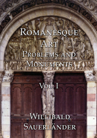 Romanesque Art: Problems and Monuments, Volume I 1899828281 Book Cover