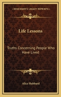 Life Lessons: Truths Concerning People Who Have Lived 1417911603 Book Cover