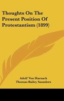 Thoughts On The Present Position Of Protestantism (1899) 1437351972 Book Cover