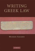 Writing Greek Law 0521297281 Book Cover
