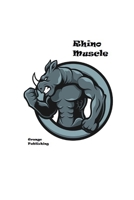 Rhino Muscle: 120 Pages Of Journal Lined Paper For Note Taking All Your Top Routines 1088720250 Book Cover