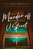 Murder off U Street (The Academic Mom Mysteries) B0DWZV7ZT9 Book Cover