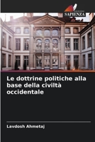 Le dottrine politiche alla base della civiltà occidentale 6204821474 Book Cover