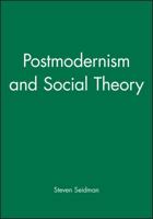 Postmodernism and Social Theory: Debate Over General Theory 1557862842 Book Cover