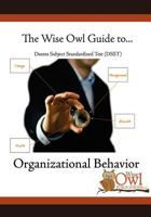 The Wise Owl Guide To... Dantes Subject Standardized Test (Dsst) Organizational Behavior 1470075865 Book Cover