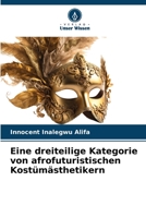 Eine dreiteilige Kategorie von afrofuturistischen Kostümästhetikern 6206064646 Book Cover