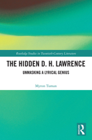 The Hidden D. H. Lawrence: Unmasking a Lyrical Genius 103280033X Book Cover