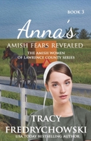 Anna's Amish Fears Revealed: An Amish Fiction Christian Novel 1737117282 Book Cover