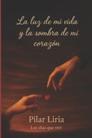 La luz de mi vida y la sombra de mi corazón (Spanish Edition) B0FP5J4SPN Book Cover
