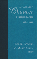 Annotated Chaucer Bibliography 1986-1996 0268020167 Book Cover