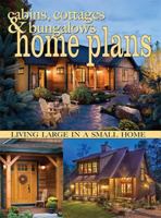 Cabins, Cottages & Bungalows Home Plans: Living Large In A Small Home 158678014X Book Cover