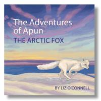 The Adventures of Apun the Arctic Fox- 1578336805 Book Cover