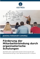 Förderung der Mitarbeiterbindung durch organisatorische Schulungen 6205615606 Book Cover