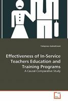 Effectiveness of In-Service Teachers Education and Training Programs: A Causal-Comparative Study 3639282493 Book Cover