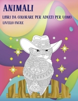 Libri da colorare per adulti per uomo - Livello facile - Animali B08RTDTXNZ Book Cover