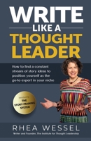 Write Like a Thought Leader: How to Find a Constant Stream of Story Ideas to Position Yourself As the Go-To Expert in Your Niche 0997062525 Book Cover