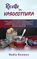 Ricette in Vaso Cottura: Scopri le ricette per cucinare velocemente e in modo salutare con la cottura al vapore usando il microonde. Cucina in fretta e dimagrisci mangiando sano con la vaso cottura 1801531161 Book Cover