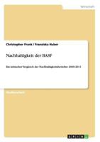 Nachhaltigkeit der BASF: Ein kritischer Vergleich der Nachhaltigkeitsberichte 2009-2011 3656233438 Book Cover