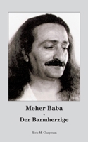 Meher Baba: Der Barmherzige (German Edition) 3695741724 Book Cover