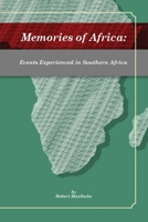Memories of Africa: Events Experienced in Southern Africa 1649578881 Book Cover