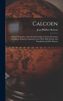 Calcoen: A Dutch Narrative of the Second Voyage of Vasco da Gama to Calicut, Printed at Antwerp Circa 1504. With Introd. and Translation by J.Ph. Berjeau 1176433474 Book Cover