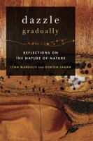 Dazzle Gradually: Reflections on the nature of Nature (Sciencewriters) 1933392312 Book Cover