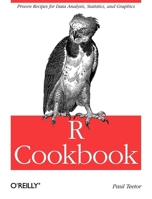 R Cookbook: Proven Recipes for Data Analysis, Statistics, and Graphics 0596809158 Book Cover