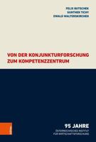 Von Der Konjunkturforschung Zum Kompetenzzentrum: 95 Jahre Osterreichisches Institut Fur Wirtschaftsforschung 3205215664 Book Cover