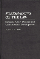 Foreshadows of the Law: Supreme Court Dissents and Constitutional Development 0275943828 Book Cover