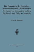 Die Bedeutung Der Deutschen Elektrotechnischen Spezialfabriken Fur Starkstrom-Erzeugnisse Und Ihre Stellung in Der Elektro-Industrie 366224232X Book Cover