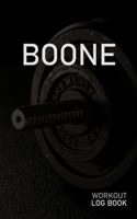 Boone: Blank Daily Workout Log Book Track Exercise Type, Sets, Reps, Weight, Cardio, Calories, Distance & Time Space to Record Stretches, Warmup, Cooldown & Water Intake Custom Personalized First Name 1671215850 Book Cover