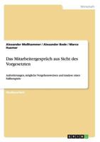 Das Mitarbeitergespr�ch aus Sicht des Vorgesetzten: Anforderungen, m�gliche Vorgehensweisen und Analyse eines Fallbeispiels 3656469016 Book Cover