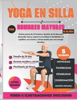 YOGA EN SILLA PARA HOMBRES MAYORES DE 60 AÑOS B0FT921V52 Book Cover